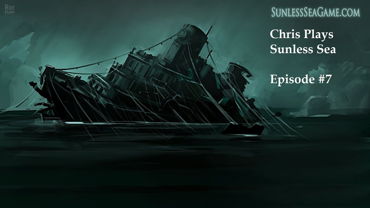Sunless Sea - Episode 7 - In Which We Meet The Admiral