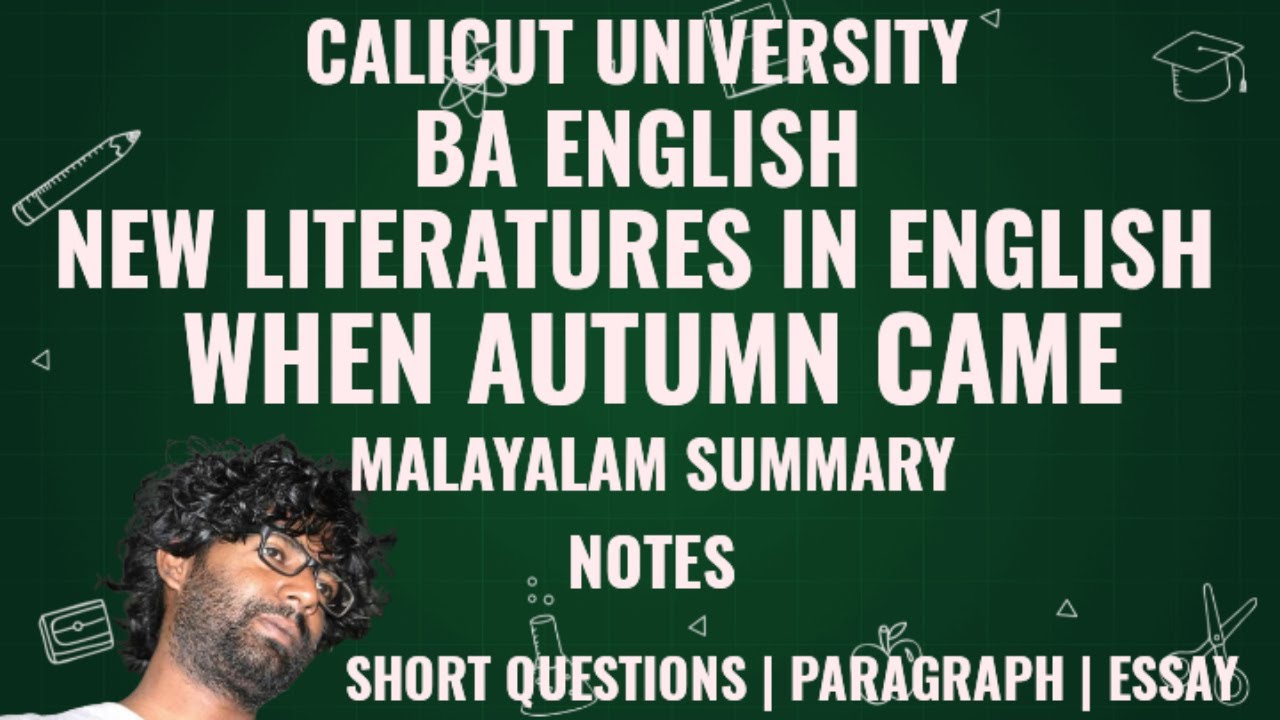 When Autumn Came Malayalam Summary and Notes | New Literatures in English | BA English |