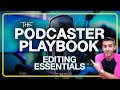 Podcaster Playbook: Editing Basics - Cut, Trim, & Fade | Part 12/18