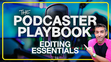 Podcaster Playbook: Editing Basics - Cut, Trim, & Fade | Part 12/18