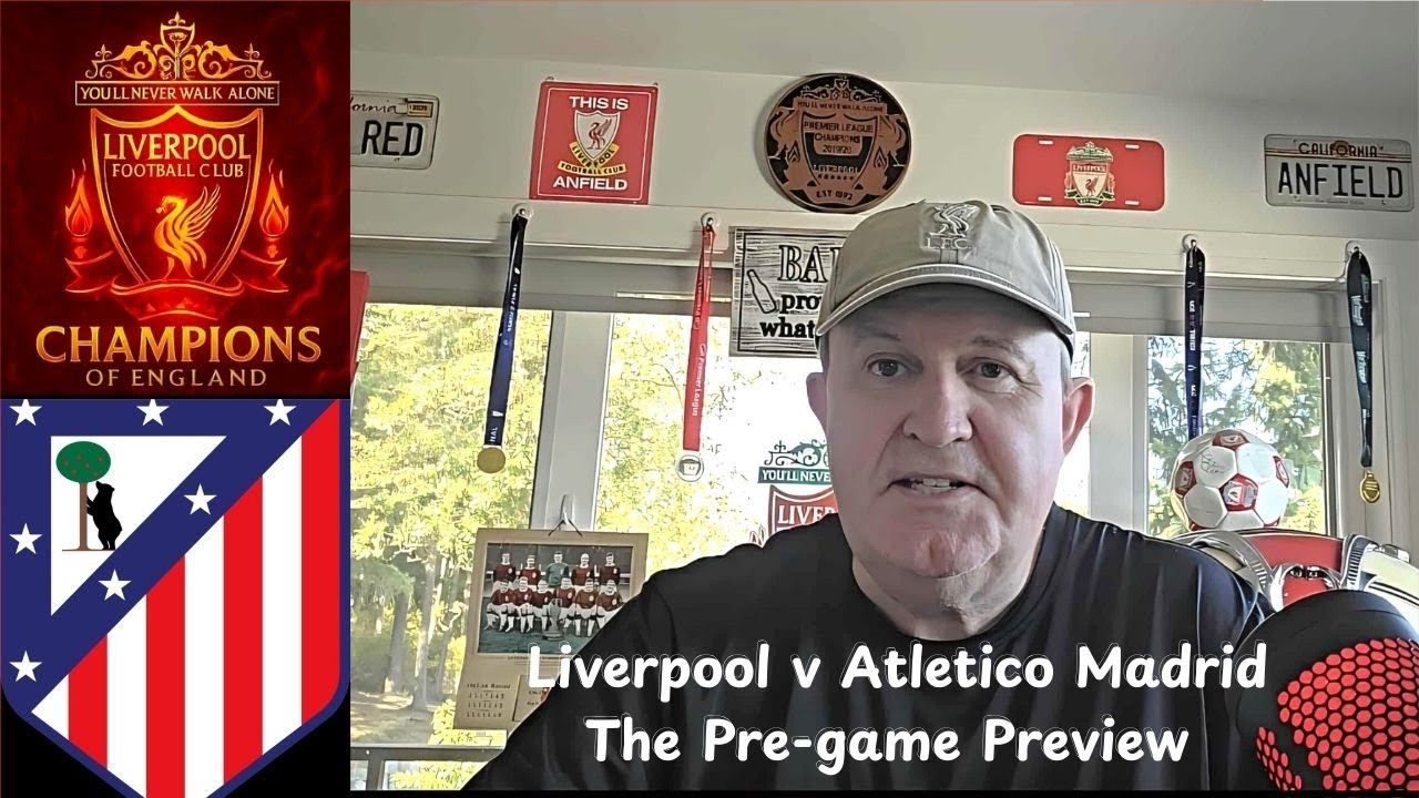 Liverpool v Atletico Madrid - Pre-game preview. All the stats, facts, history & analysis
