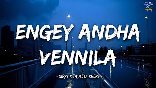 Engey Andha Vennila (Lyrics) 🎶| Varushemellamvasantham | Sirpy | TajmeelSherif |Star MusicXLyrically