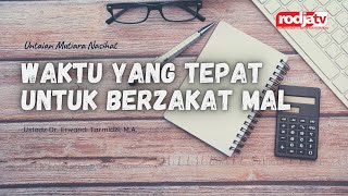 Untaian Mutiara Nasihat: Waktu yang Tepat Untuk Berzakat Mal - Ustadz Dr. Erwandi Tarmidizi, M.A.