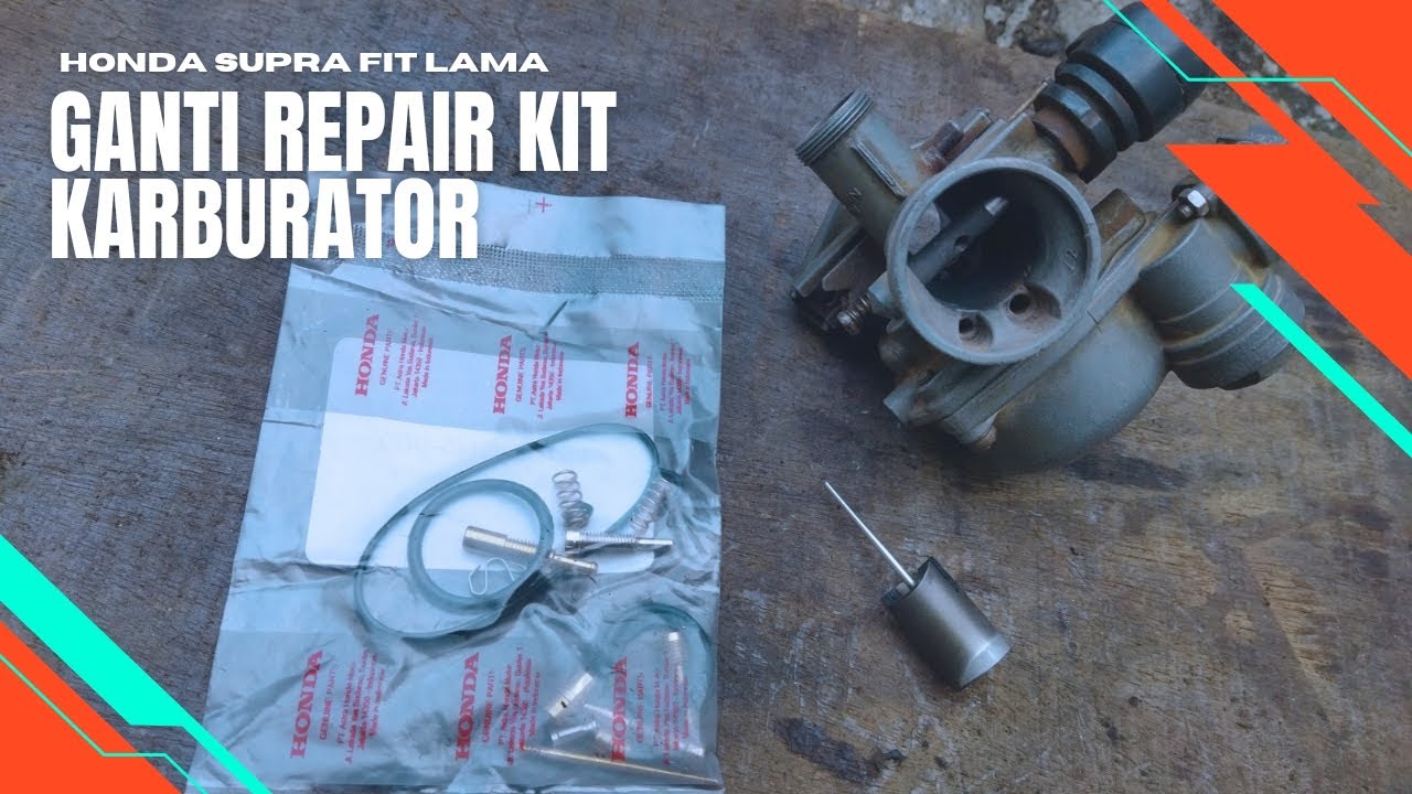 MENGGANTI REPAIR KIT KARBURATOR HONDA SUPRA FIT LAMA