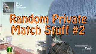 Random Private Match Stuff #2
