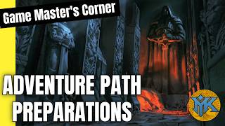 Game Master's Corner: Preparing to run a Prebuilt Adventure Path or Module