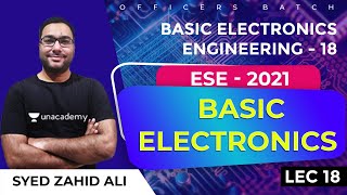 Famous Basic Electronics Engineering - 18 | L:18 | Basic Electronics | ESE 2021 | Officers Batch |Zahid Sir Net Worth
