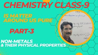 IS MATTER AROUND US PURE|PART-3| NON-METALS| PHYSICAL PROPERTIES OF NON-METALS|CLASS-9|CBSE| BOARDS|