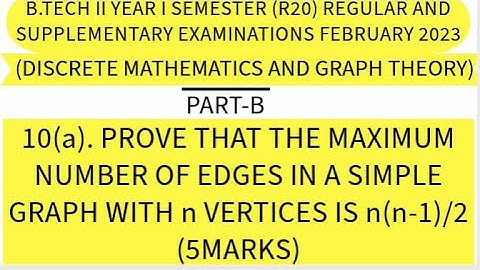 PROVE THAT THE MAXIMUM NUMBER OF EDGES IN A SIMPLE GRAPH WITH n VERTICES IS n(n-1)/2@jntuahelper