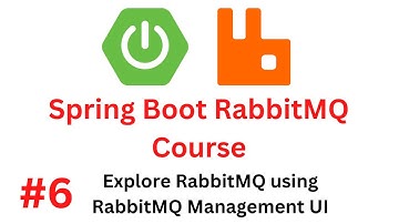 Spring Boot RabbitMQ Tutorial - #6 - Explore RabbitMQ using RabbitMQ Management UI