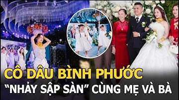 Cô dâu Bình Phước cổ đeo 25 cây vàng, ‘nhảy sập sàn’ trong đám cưới cùng mẹ và bà ngoại ‘xì-tin’