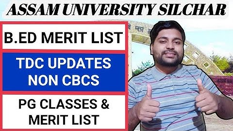 B.ed merit list | TDC non cbcs & PG updates | Assam University Q&A | Pranoy Roy