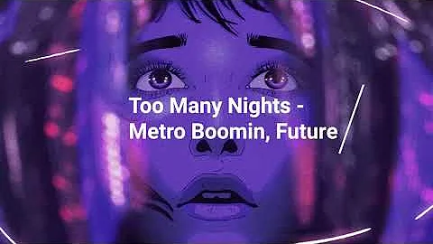 metro boomin, future - too many nights (s l o w e d + r e v e r b)