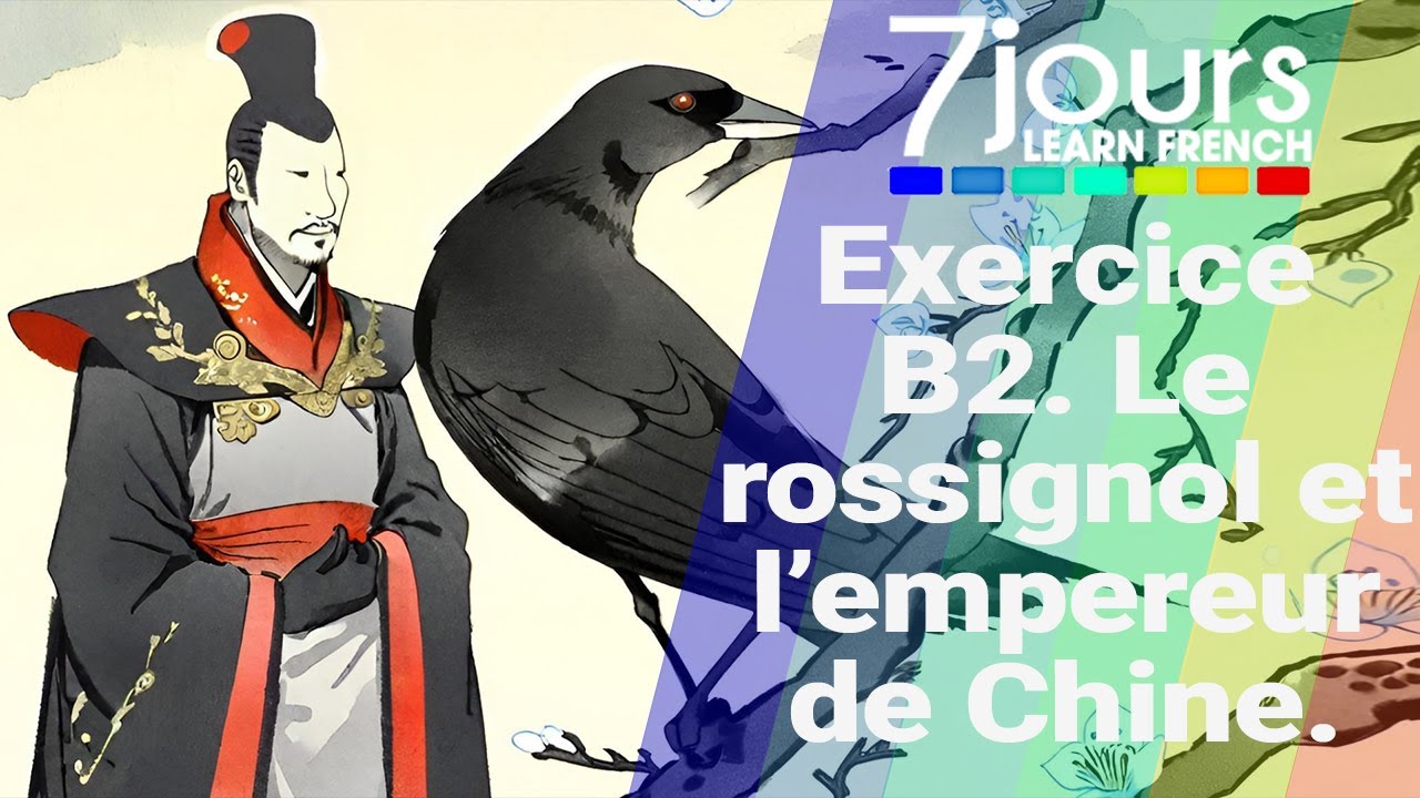 Exercices de français B2 - Le rossignol et l’empereur de Chine - Hans Christian Andersen