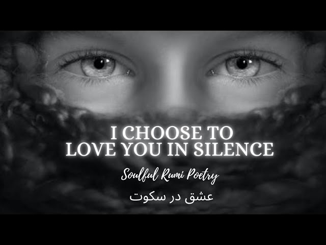 Rumi- I Choose To Love You In Silence- - Youtube