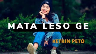 MATA LESO GE (MATAHARI KU) -  KETRIN PETO (COVER) || Originally by IVAN NESTORMAN)