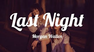 Morgan Wallen - Last Night (Lyrics)