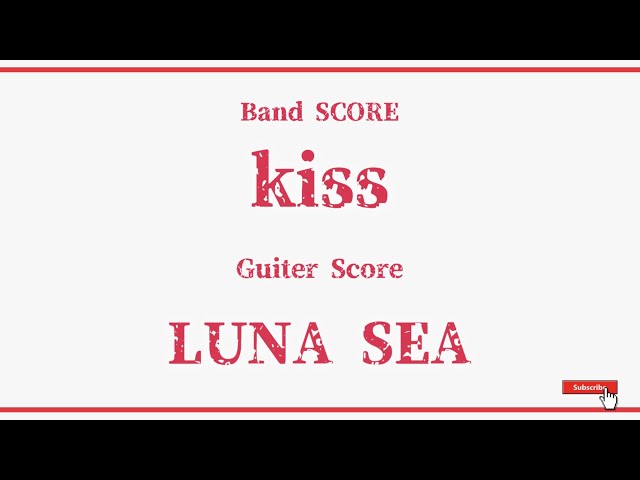LUNA SEA】バンドスコア「kiss」Sugizo Guiterスコア - YouTube