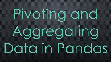 Pivoting and Aggregating Data in Pandas