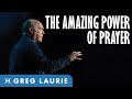 The Refreshing Power of Prayer (With Greg Laurie)