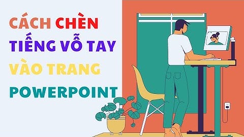 Cách chèn tiếng vổ tay vào trang power point