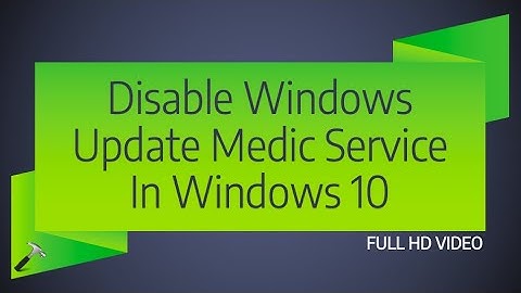 Disable Windows Update Medic Service In Windows 10