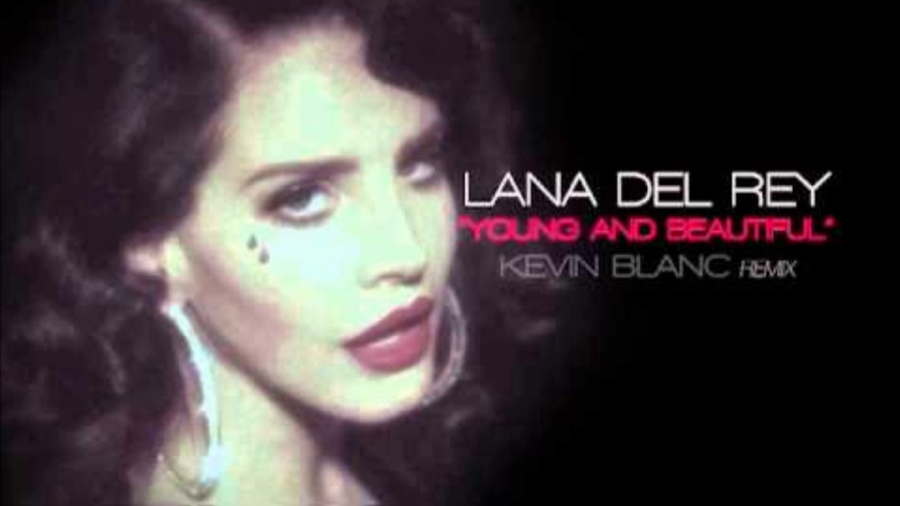 Песни lana del rey beautiful. Lana del Rey young and beautiful. Lana del Rey young and beautiful Kevin Blanc Remix. Lana del Rey - young & beautiful (Kevin blank Remix).