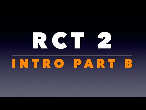 RCT 2:  Intro Part B