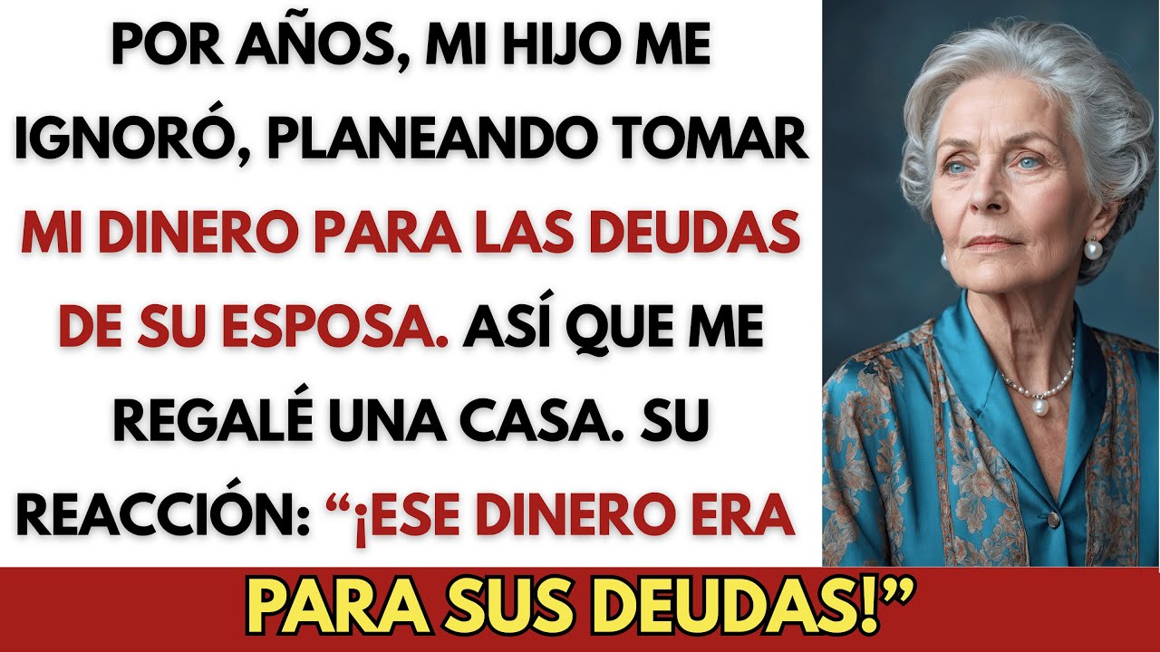 ¡Mi Hijo Gritó: “Ese Dinero Era Para Sus Deudas!”… Pero Yo Me Regalé Una Casa!