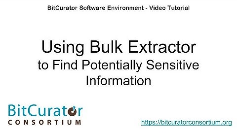 BitCurator Software: Using Bulk Extractor to Find Potentially Sensitive Information