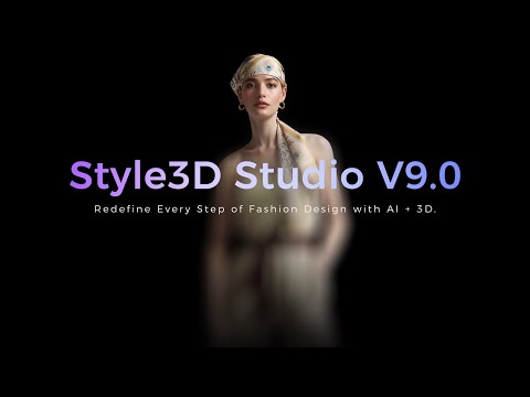 Style3D Studio V9.0 - Imagine It. See It. Redefine Every Step of Fashion Design with AI + 3D - video from Style3D