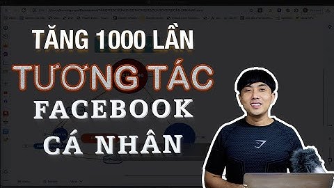 TĂNG TƯƠNG TÁC FACEBOOK, BÁN HÀNG TRÊN FB CÁ NHÂN HIỆU QUẢ, BÁN HÀNG KHÔNG CẦN CHẠY QUẢNG CÁO