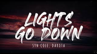 Syn Cole, Dakota - Lights Go Down (Lyrics)