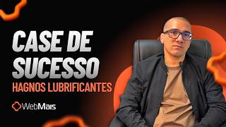Case De Sucesso Hagnos Lubrificantes Webmais Erp