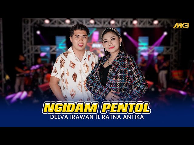 DELVA IRAWAN FEAT RATNA ANTIKA - NGIDAM PENTOL Ft.BINTANG FORTUNA ( Official Music Video ) class=