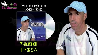 Video thumbnail of "Yazid # Ḥamlaɣkem"