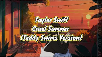 Cruel Summer - Teddy Swims Version - Lyric Video Cruel Summer - Teddy Swims Version - Lyric Video
