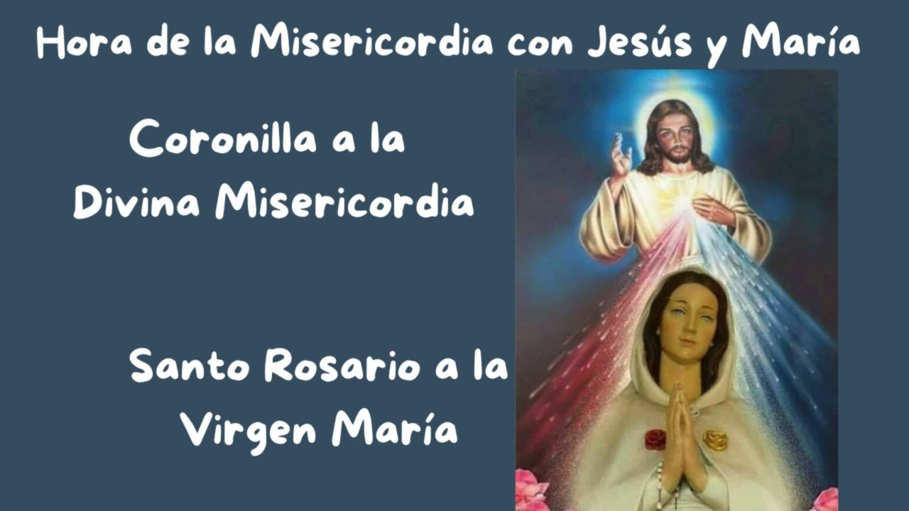 🙏🏻HORA DE LA MISERICORDIA , Rezamos Coronilla y Santo Rosario🙏🏻 Febrero 28, 2026