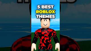 The 5 Best Roblox Themes