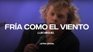Video thumbnail of "Luis Miguel - Fría Como el Viento (Lyric Video) | CantoYo"