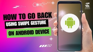 Any Android How to go Back Using Swipe Gesture