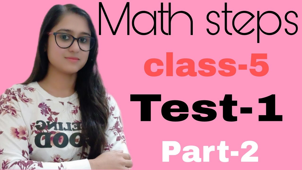 Math Steps 5 Test-1 Part-2 (Q.7-Q.12) - YouTube