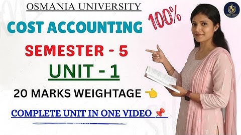 KOSTENBEREKENING || EENHEID-1 VOLLEDIGE UITLEG || SEMESTER-5 || OSMANIA UNIVERSITY |‎@shivanipallela