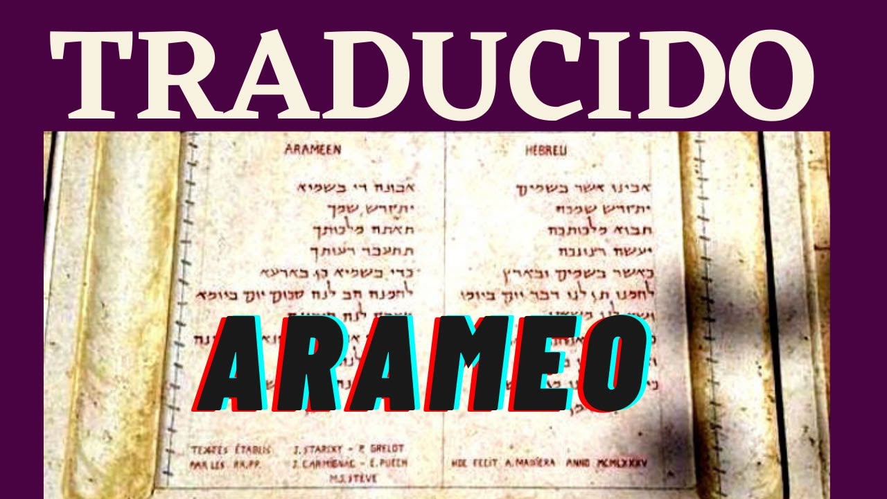 ? Padre Nuestro ARAMEO TRADUCIDO (Canto y Pronunciación) (Oración Monte de  los Olivos) - YouTube