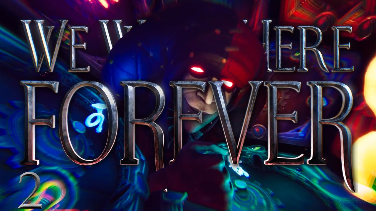 We Were Here Forever | Part 2