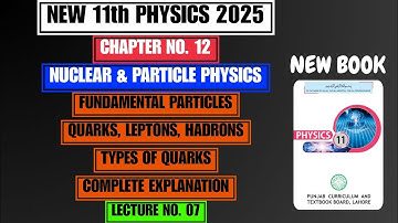 Fundamental Particles | Quarks, Leptons, Hardrons | Chapter 12 | New 11th Physics 2025