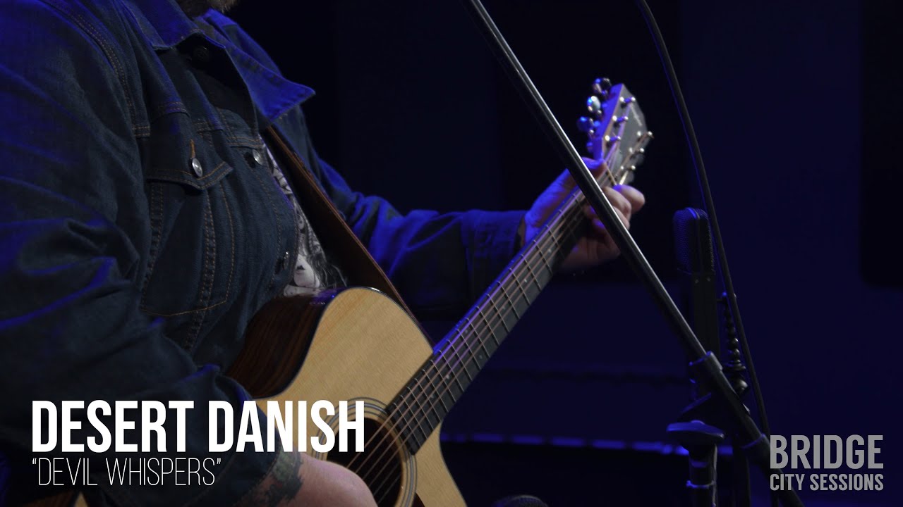 DESERT DANISH - "Devil Whispers" - BRIDGE CITY SESSIONS