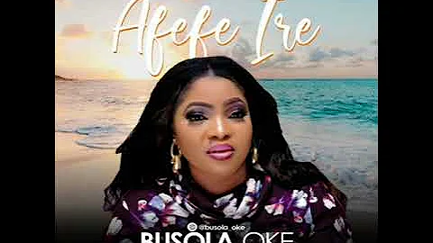 Afefe Ire Audio by Busola Oke eleyele