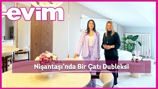 Nişantaşı'nda Bir Çatı Dubleksi | Evim ile Ev Turu