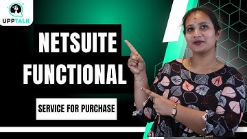 NetSuite Functional Service for Purchase | NetSuite Functional Online Tutorial | NetSuite | UppTalk